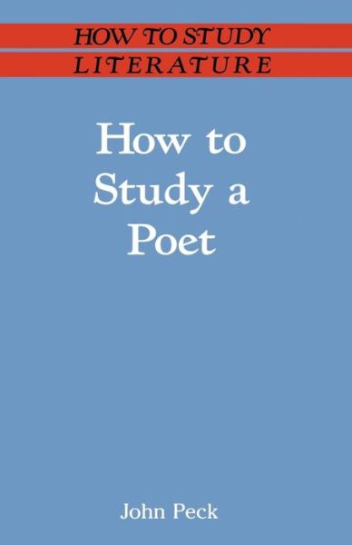 How to Study a Poet - John Peck - Other - Macmillan Education UK - 9780333442623 - February 2, 1988