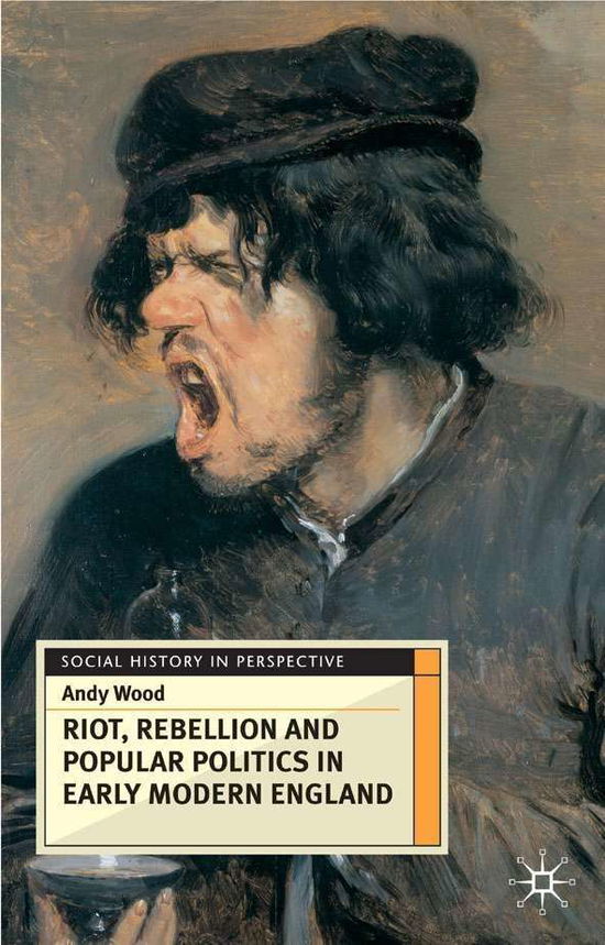 Cover for Andy Wood · Riot  Rebellion and Popular Politics in Early Modern England (N/A) (2017)