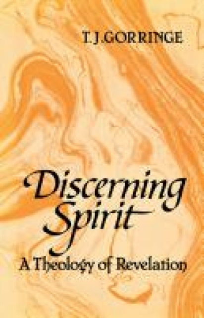 Cover for T. J. Gorringe · Discerning Spirit: A Theology of Revelation (Paperback Book) (2013)