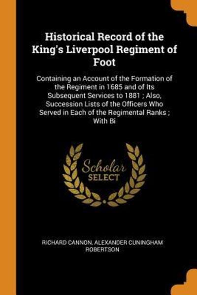 Cover for Richard Cannon · Historical Record of the King's Liverpool Regiment of Foot (Paperback Book) (2018)