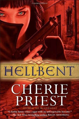 Cover for Cherie Priest · Hellbent (Cheshire Red Reports, Book 2) (Paperback Book) (2011)
