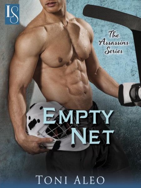 Empty Net: The Assassins Series: The Assassins Series - Assassins - Toni Aleo - Books - Loveswept - 9780345546623 - April 23, 2013