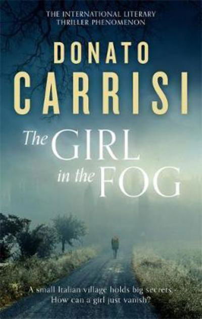 Cover for Donato Carrisi · The Girl in the Fog: The Sunday Times Crime Book of the Month (Paperback Book) (2017)