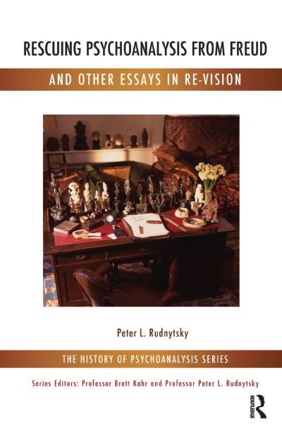 Rescuing Psychoanalysis from Freud and Other Essays in Re-Vision - The History of Psychoanalysis Series - Peter L. Rudnytsky - Boeken - Taylor & Francis Ltd - 9780367326623 - 31 juli 2019