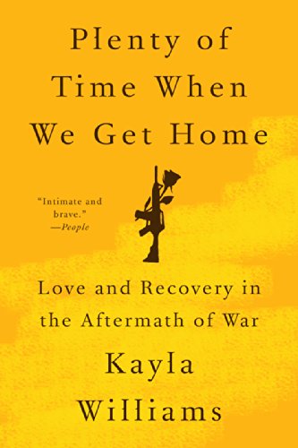 Plenty of Time When We Get Home: Love and Recovery in the Aftermath of War - Kayla Williams - Books - WW Norton & Co - 9780393350623 - November 21, 2024