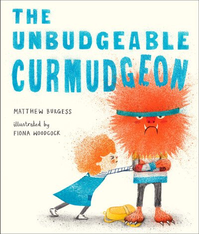 Cover for Matthew Burgess · The Unbudgeable Curmudgeon (Hardcover Book) (2019)