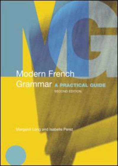 Cover for Lang, Margaret (Heriot-Watt University, Edinburgh, UK) · Modern French Grammar: A Practical Guide - Modern Grammars (Paperback Book) (2004)