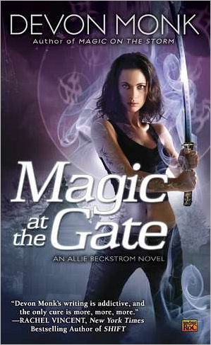 Cover for Devon Monk · Magic at the Gate: an Allie Beckstrom Novel (Paperback Book) (2010)