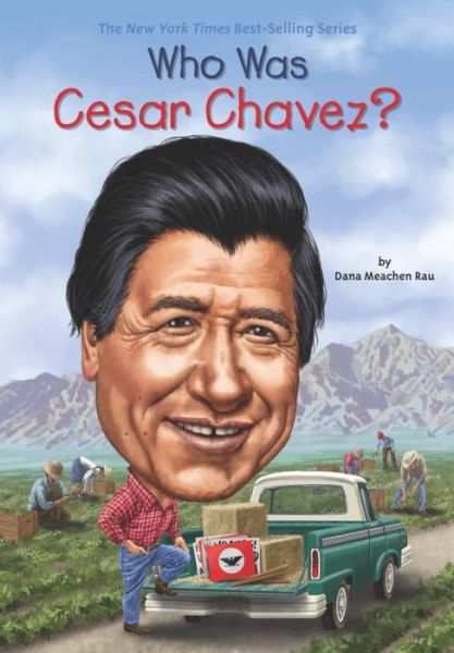 Cover for Dana Meachen Rau · Who Was Cesar Chavez? - Who Was? (Hardcover Book) (2017)