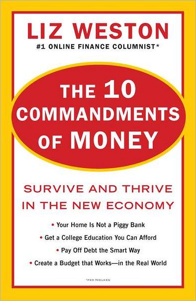 Cover for Liz Weston · 10 Commandments of Money: Survive and Thrive in the New Economy (Paperback Book) (2011)