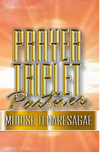 Cover for Modise Tlharesagae · Prayer Tripplet Parner (Hardcover Book) (2018)