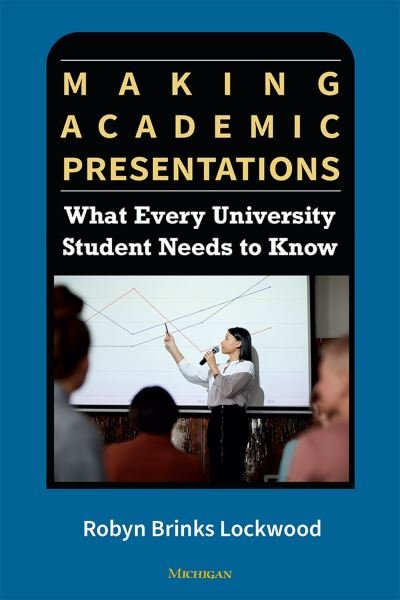 Cover for Robyn Brinks Lockwood · Making Academic Presentations: What Every University Student Needs to Know (Paperback Bog) (2023)