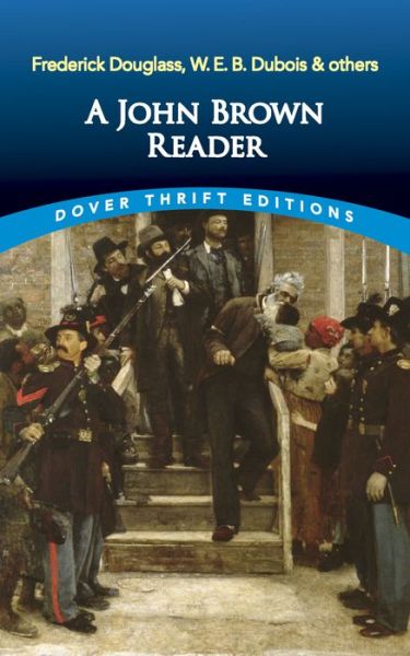 Cover for John Brown · A John Brown Reader: John Brown, Frederick Douglass, W.E.B. Du Bois &amp; Others - Thrift Editions (Taschenbuch) (2021)