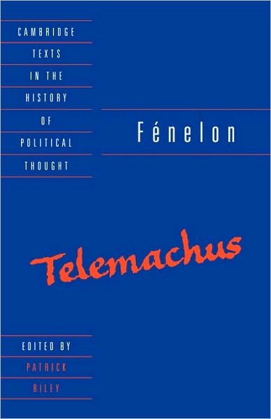 Fenelon: Telemachus - Cambridge Texts in the History of Political Thought - Frangois de Fenelon - Książki - Cambridge University Press - 9780521456623 - 15 września 1994