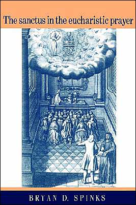 Cover for Bryan D. Spinks · The Sanctus in the Eucharistic Prayer (Taschenbuch) (2002)