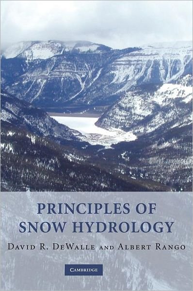 Cover for DeWalle, David R. (Pennsylvania State University) · Principles of Snow Hydrology (Hardcover Book) (2008)