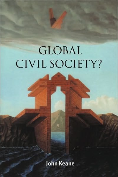Cover for Keane, John (University of Westminster) · Global Civil Society? - Contemporary Political Theory (Paperback Book) (2003)