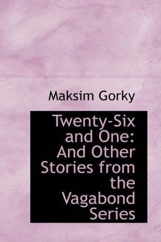 Cover for Maksim Gorky · Twenty-six and One: and Other Stories from the Vagabond Series (Paperback Book) (2008)