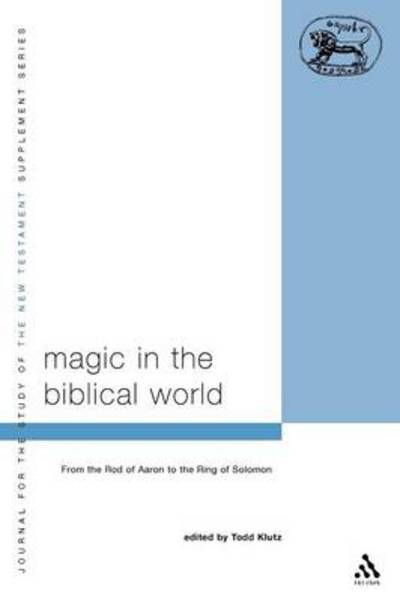 Magic in the Biblical World - Todd Klutz - Books - Continnuum-3pl - 9780567083623 - April 27, 2004