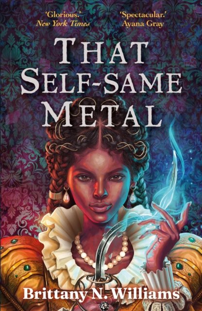 Cover for Brittany N. WIlliams · That Self-Same Metal - Forge and Fracture (Taschenbuch) [Main edition] (2024)