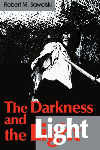 Cover for Rob Sawalski · The Darkness and the Light (Paperback Book) (2000)