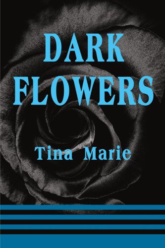 Cover for Tina Marie · Dark Flowers (Paperback Book) (2001)