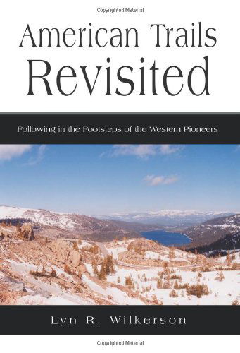 Cover for Lyn Wilkerson · American Trails Revisited: Following in the Footsteps of the Western Pioneers (Paperback Book) (2003)