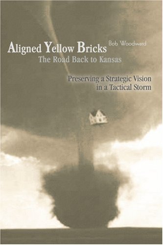 Aligned Yellow Bricks: the Road Back to Kansas - Bob Woodward - Böcker - iUniverse, Inc. - 9780595336623 - 7 januari 2005