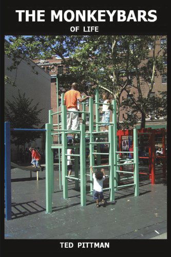 Cover for Ted Pittman · The Monkeybars of Life (Paperback Book) (2009)