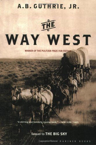 The Way West - Guthrie A. B. Guthrie - Bøker - HMH Books - 9780618154623 - 9. januar 2002