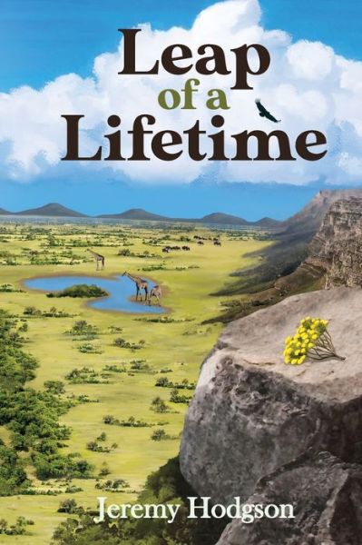 Leap of a Lifetime - Jeremy Hodgson - Bücher - African Public Policy & Research Institu - 9780639791623 - 10. August 2023