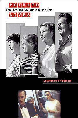 Cover for Lawrence M. Friedman · Private Lives: Families, Individuals, and the Law (Hardcover Book) (2005)