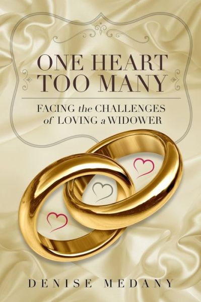 Cover for Denise Medany · One Heart Too Many : Facing the Challenges of Loving a Widower (Paperback Book) (2018)