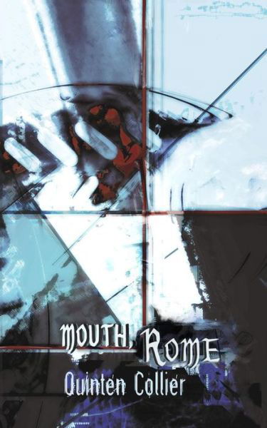 Cover for Quinten Collier · Mouth, Rome (Paperback Book) (2015)