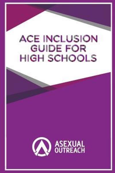 Cover for Asexual Outreach · Ace Inclusion Guide for High Schools (Paperback Book) (2015)