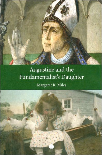 Cover for Margaret R. Miles · Augustine and the fundamentalist's daughter (Book) (2012)