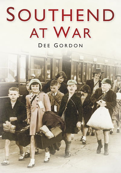 Cover for Dee Gordon · Southend at War (Paperback Book) (2010)