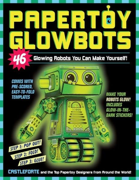 Cover for Brian Castleforte · Papertoy Glowbots: 46 Glowing Robots You Can Make Yourself! (Taschenbuch) (2016)