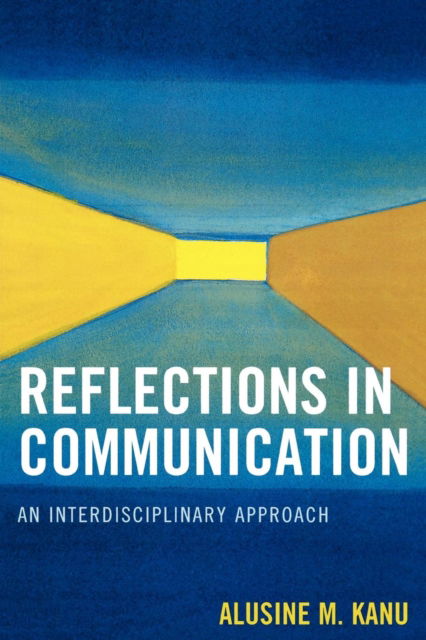 Cover for Alusine M. Kanu · Reflections in Communication: An Interdisciplinary Approach (Paperback Book) (2008)