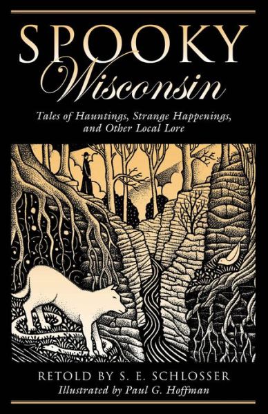 Cover for S. E. Schlosser · Spooky Wisconsin: Tales of Hauntings, Strange Happenings, and Other Local Lore - Spooky (Paperback Book) (2008)