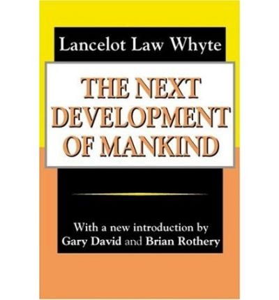 The Next Development of Mankind - Lancelot Whyte - Kirjat - Taylor and Francis - 9780765801623 - lauantai 30. marraskuuta 2002