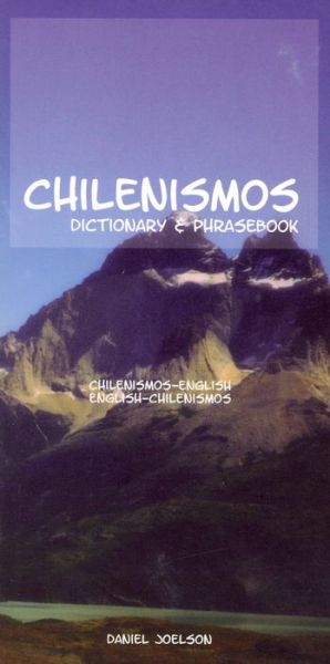 Cover for Daniel Joelson · Chilenismos-English / English-Chilenismos Dictionary &amp; Phrasebook (Paperback Book) (2005)