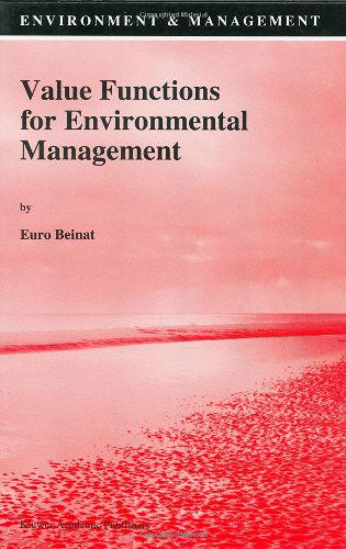 Value Functions for Environmental Management - Environment & Management - E. Beinat - Books - Springer - 9780792346623 - June 30, 1997