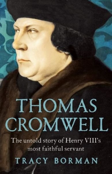 Cover for Tracy Borman · Thomas Cromwell: The Untold Story of Henry VIII's Most Faithful Servant (Taschenbuch) (2016)