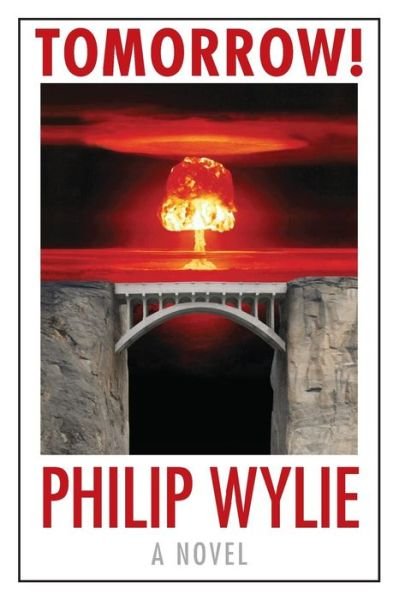 Cover for Philip Wylie · Tomorrow! - Beyond Armageddon (Paperback Book) (2009)