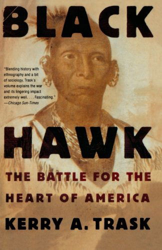 Cover for Kerry A. Trask · Black Hawk: the Battle for the Heart of America (Paperback Book) [First edition] (2007)