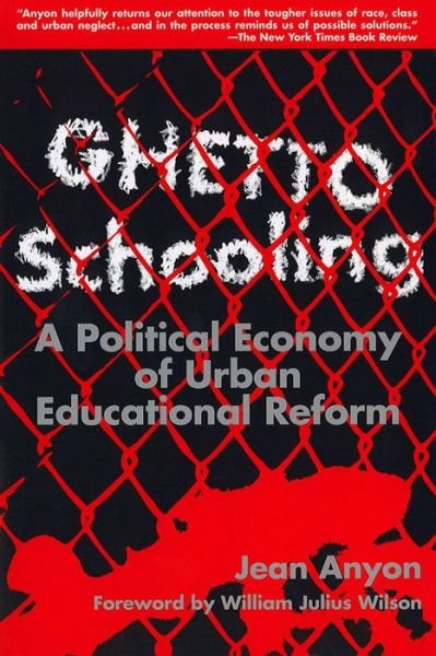 Cover for Jean Anyon · Ghetto Schooling: Political Economy of Urban Educational Reform (Paperback Book) (1997)