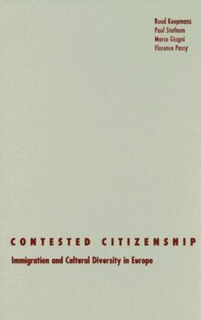 Cover for Ruud Koopmans · Contested Citizenship: Immigration and Cultural Diversity in Europe - Social Movements, Protest, and Contention (Innbunden bok) (2005)