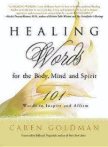 Cover for Caren Goldman · Healing Words for the Body, Mind, and Spirit: 101 Words to Inspire and Affirm (Paperback Book) (2009)