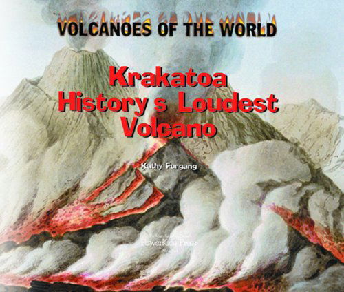 Cover for Kathy Furgang · Krakatoa: History's Loudest Volcano (Volcanoes of the World) (Hardcover Book) (2000)